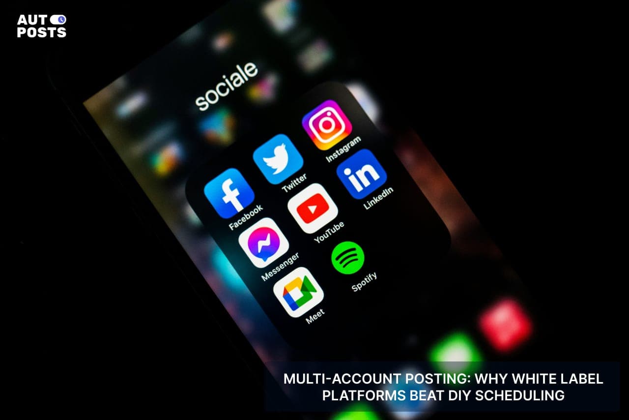 Multi-Account Posting Why White-Label Platforms Beat DIY Scheduling (Data-Backed Breakdown) — cover
