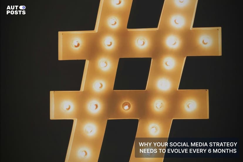 Why Your Social Media Strategy Needs to Evolve Every 6 Months — cover